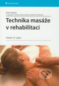 Kniha: Technika masáže v rehabilitaci (Ulrich Storck). Grada, 2010 Kniha: Technika masáže v rehabilitaci (Ulrich Storck). Grada, 2010
