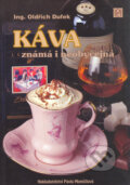 Kniha: Káva známá i neobyčejná (Oldřich Dufek). Medica Publishing, 2000 Kniha: Káva známá i neobyčejná (Oldřich Dufek). Medica Publishing, 2000