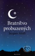 Kniha: Bratrstvo probuzených (Jacques Attali). Garamond, 2010 Kniha: Bratrstvo probuzených (Jacques Attali). Garamond, 2010
