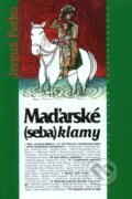 Kniha: Maďarské (seba)klamy (Jerguš Ferko). Matica slovenská, 2010 Kniha: Maďarské (seba)klamy (Jerguš Ferko). Matica slovenská, 2010