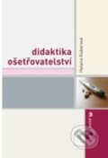 Kniha: Didaktika ošetřovatelství (Helena Kuberová). Portál, 2010 Kniha: Didaktika ošetřovatelství (Helena Kuberová). Portál, 2010