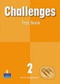 Kniha: Challenges 2: Test Book (Patricia Mugglestone). Pearson, Longman, 2007 Kniha: Challenges 2: Test Book (Patricia Mugglestone). Pearson, Longman, 2007