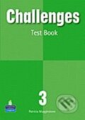 Kniha: Challenges 3: Test Book (Patricia Mugglestone). Pearson, Longman, 2007 Kniha: Challenges 3: Test Book (Patricia Mugglestone). Pearson, Longman, 2007