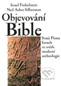 Kniha: Objevování Bible (Israel Finkelstein a Neil Asher Silberman). Vyšehrad, 2010 Kniha: Objevování Bible (Israel Finkelstein a Neil Asher Silberman). Vyšehrad, 2010