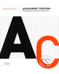 Kniha: Assessment centrum: Psychologie ve výběru a rozvoji lidí (Martin Vaculík). NC Publishing, 2010 Kniha: Assessment centrum: Psychologie ve výběru a rozvoji lidí (Martin Vaculík). NC Publishing, 2010