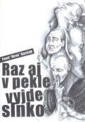 Kniha: Raz aj v pekle vyjde slnko (Pavel Hirax Baričák). HladoHlas, 2008 Kniha: Raz aj v pekle vyjde slnko (Pavel Hirax Baričák). HladoHlas, 2008