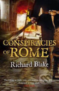 Kniha: Conspiracies of Rome (Richard Blake). Hodder and Stoughton, 2009 Kniha: Conspiracies of Rome (Richard Blake). Hodder and Stoughton, 2009