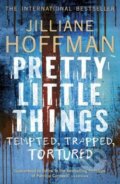 Kniha: Pretty Little Things (Jilliane Hoffman). HarperCollins, 2010 Kniha: Pretty Little Things (Jilliane Hoffman). HarperCollins, 2010