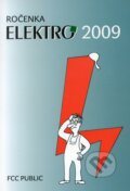 Kniha: Ročenka ELEKTRO 2009 (FCC PUBLIC). FCC PUBLIC, 2009 Kniha: Ročenka ELEKTRO 2009 (FCC PUBLIC). FCC PUBLIC, 2009