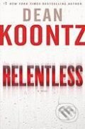 Kniha: Relentless (Dean Koontz). HarperCollins, 2010 Kniha: Relentless (Dean Koontz). HarperCollins, 2010