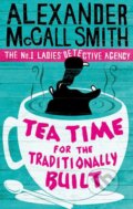 Kniha: Tea Time for the Traditionally Built (Alexander McCall Smith). Abacus, 2010 Kniha: Tea Time for the Traditionally Built (Alexander McCall Smith). Abacus, 2010