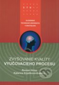Zvyšovanie kvality vyučovacieho procesu - Roman Hrmo, Katarína Krpálková-Krelová, STU, 2010