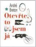 Kniha: Otevřte, to jsem já (André Breton). Sdružení Analogonu, 2009 Kniha: Otevřte, to jsem já (André Breton). Sdružení Analogonu, 2009