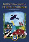 Kniha: Kouzelná kniha českých pohádek (Vojtěch Martínek). Computer Press, 2008 Kniha: Kouzelná kniha českých pohádek (Vojtěch Martínek). Computer Press, 2008