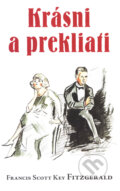 Kniha: Krásni a prekliati (Francis Scott Key Fitzgerald). Tatran, 2010 Kniha: Krásni a prekliati (Francis Scott Key Fitzgerald). Tatran, 2010