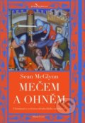 Kniha: Mečem a ohněm (Sean McGlynn). Mladá fronta, 2010 Kniha: Mečem a ohněm (Sean McGlynn). Mladá fronta, 2010