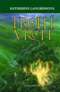 Kniha: Trollí vrch (Katherine Langrishová). Mladá fronta, 2010 Kniha: Trollí vrch (Katherine Langrishová). Mladá fronta, 2010