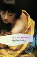 Kniha: Vypálené stíny (Kamila Shamsie). Mladá fronta, 2010 Kniha: Vypálené stíny (Kamila Shamsie). Mladá fronta, 2010