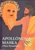 Kniha: Apollónova maska (Mary Renault). Argo, 2010 Kniha: Apollónova maska (Mary Renault). Argo, 2010