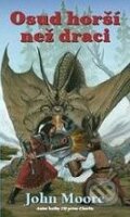 Kniha: Osud horší než draci (John Moore). Polaris, 2007 Kniha: Osud horší než draci (John Moore). Polaris, 2007