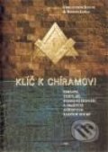 Klíč k Chírámovi - Christopher Knihgt, Robert Lomas, Argo, 2010