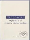 Kniha: O pravdě a lži ve smyslu nikoliv morálním (Friedrich Nietzsche), 2010 Kniha: O pravdě a lži ve smyslu nikoliv morálním (Friedrich Nietzsche), 2010