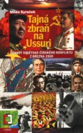 Kniha: Tajná zbraň na Ussuri (Milan Syruček). Epocha, 2010 Kniha: Tajná zbraň na Ussuri (Milan Syruček). Epocha, 2010
