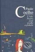 Kniha: U řeky Piedra jsem usedla a plakala (Paulo Coelho), 2010 Kniha: U řeky Piedra jsem usedla a plakala (Paulo Coelho), 2010