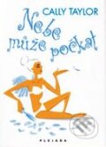 Kniha: Nebe může počkat (Cally Taylor). Plejáda, 2010 Kniha: Nebe může počkat (Cally Taylor). Plejáda, 2010