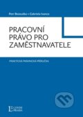 Kniha: Pracovní právo pro zaměstnavatele (Gabriela Ivanco a Petr Bezouška). Linde, 2010 Kniha: Pracovní právo pro zaměstnavatele (Gabriela Ivanco a Petr Bezouška). Linde, 2010