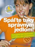 Kniha: Spáľte tuky správnym jedlom! (Ulrich Strunz), 2010 Kniha: Spáľte tuky správnym jedlom! (Ulrich Strunz), 2010