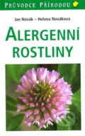 Kniha: Alergenní rostliny (Jan Novák). Knižní klub, 2010 Kniha: Alergenní rostliny (Jan Novák). Knižní klub, 2010