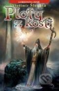 Kniha: Gordonova země: Ploty z kostí (Vladimír Šlechta). Straky na vrbě, 2007 Kniha: Gordonova země: Ploty z kostí (Vladimír Šlechta). Straky na vrbě, 2007