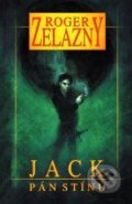 Kniha: Jack, pán stínů (Roger Zelazny). Straky na vrbě, 2010 Kniha: Jack, pán stínů (Roger Zelazny). Straky na vrbě, 2010