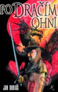 Kniha: Po dračím ohni (Jan Dobiáš). Straky na vrbě, 2006 Kniha: Po dračím ohni (Jan Dobiáš). Straky na vrbě, 2006