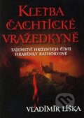 Kniha: Kletba čachtické vražedkyně (Vladimír Liška). XYZ, 2010 Kniha: Kletba čachtické vražedkyně (Vladimír Liška). XYZ, 2010