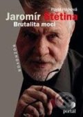 Kniha: Brutalita moci (Jaromír Štětina a Pavla Hájková). Portál, 2010 Kniha: Brutalita moci (Jaromír Štětina a Pavla Hájková). Portál, 2010