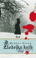 Kniha: Zlodejka kníh (Markus Zusak). Ikar, 2010 Kniha: Zlodejka kníh (Markus Zusak). Ikar, 2010