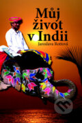 Kniha: Můj život v Indii (Jaroslava Rottová). Akcent, 2009 Kniha: Můj život v Indii (Jaroslava Rottová). Akcent, 2009