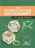 Kniha: The Express Picture Dictionary for Young Learners: Student's Book (Elizabeth Gray). Express Publishing, 2001 Kniha: The Express Picture Dictionary for Young Learners: Student's Book (Elizabeth Gray). Express Publishing, 2001