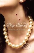 Kniha: Blue Bloods (Melissa de la Cruz). Atom, 2010 Kniha: Blue Bloods (Melissa de la Cruz). Atom, 2010