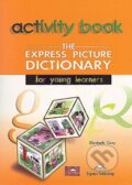 Kniha: The Express Picture Dictionary for Young Learners: Student's and Activity Student's (Elizabeth Gray). Express Publishing Kniha: The Express Picture Dictionary for Young Learners: Student's and Activity Student's (Elizabeth Gray). Express Publishing