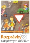 Kniha: Rozprávky o dopravných značkách (Peter Stoličný). Materské centrum Bublinka, 2010 Kniha: Rozprávky o dopravných značkách (Peter Stoličný). Materské centrum Bublinka, 2010