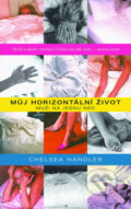 Kniha: Můj horizontální život (Chelsea Handlerová). Columbus, 2010 Kniha: Můj horizontální život (Chelsea Handlerová). Columbus, 2010
