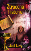 Kniha: Ztracená historie (Joel Levy). Metafora, 2010 Kniha: Ztracená historie (Joel Levy). Metafora, 2010
