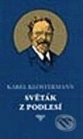 Kniha: Světák z podlesí (Karel Klostermann). Jaro, 2010 Kniha: Světák z podlesí (Karel Klostermann). Jaro, 2010