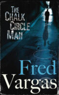 Kniha: The Chalk Circle Man (Fred Vargas). Vintage, 2010 Kniha: The Chalk Circle Man (Fred Vargas). Vintage, 2010