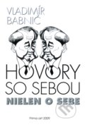Kniha: Hovory so sebou (Vladimír Babnič). Prima Art, 2009 Kniha: Hovory so sebou (Vladimír Babnič). Prima Art, 2009