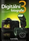 Kniha: Digitální fotografie 3 (Scott Kelby). Zoner Press, 2010 Kniha: Digitální fotografie 3 (Scott Kelby). Zoner Press, 2010