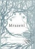 Kniha: Mrazení (Maggie Stiefvater). Argo, 2010 Kniha: Mrazení (Maggie Stiefvater). Argo, 2010